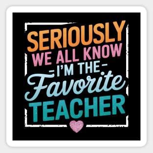 Seriously, I'm the Favorite Teacher Magnet